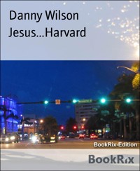 Jesus...Harvard - Danny Wilson - E-Book