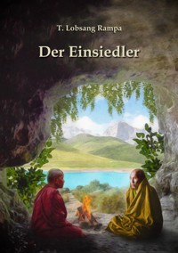 Der Einsiedler - T. Lobsang Rampa - kostenlos E-Book