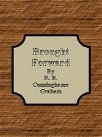 Brought Forward - R. B. Cunninghame Graham - E-Book