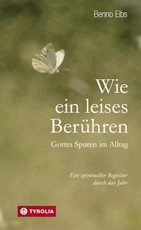 Wie ein leises Berühren - Benno Elbs - E-Book