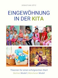 Eingewöhnung in der Kita - Sebastian Götz - E-Book