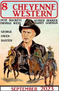 8 Cheyenne Western September 2023 - Alfred Bekker - E-Book