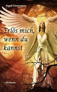 Erlös mich, wenn du kannst - Angela Zimmermann - E-Book