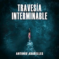 Travesía interminable - Antonio Argüelles - Hörbuch