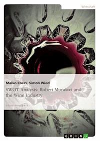 SWOT Analysis: Robert Mondavi and the Wine Industry - Malko Ebers - E-Book