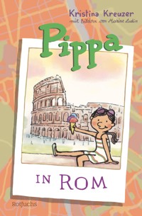 Pippa in Rom - Kristina Kreuzer - E-Book