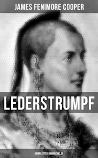 Lederstrumpf (Kompletter Romanzyklus) - James Fenimore Cooper - E-Book