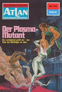 Atlan 119: Der Plasma-Mutant - Kurt Mahr - E-Book