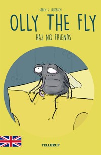 Olly the Fly #3: Olly the Fly Has No Friends - Søren S. Jakobsen - E-Book