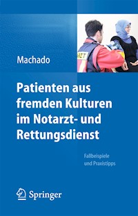 Patienten aus fremden Kulturen im Notarzt- und Rettungsdienst - Carl Machado - E-Book