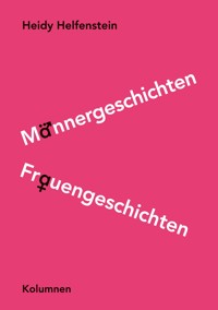 Männergeschichten Frauengeschichten - Heidy Helfenstein - E-Book