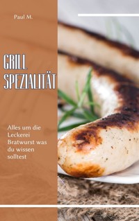 Grillspezialität - Paul M. - E-Book