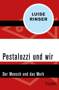Pestalozzi und wir - Luise Rinser - E-Book