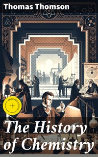 The History of Chemistry - Thomas Thomson - E-Book