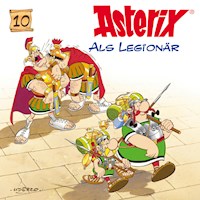 10: Asterix als Legionär - René Goscinny - Hörbuch