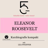 Eleanor Roosevelt: Kurzbiografie kompakt - 5 Minuten - Hörbuch
