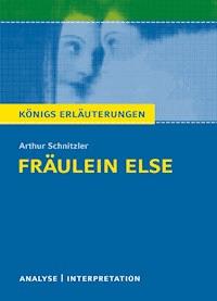 Fräulein Else. Königs Erläuterungen. - Arthur Schnitzler - E-Book