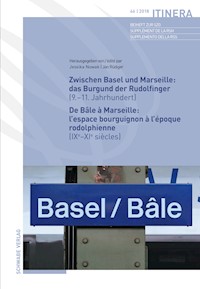 Zwischen Basel und Marseille : Das Burgund der Rudolfinger ( 9.–11.Jahrhundert ) De Bâle à Marseille : L'espace bourguignon à l'époque rodolphienne ( IXe–XIe siècles ) -  - E-Book