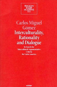 Interculturality, Rationality and Dialogue - Carlos Miguel Gómez - E-Book