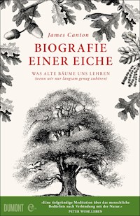 Biografie einer Eiche - James Canton - E-Book