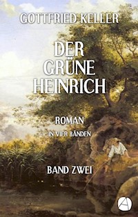 Der grüne Heinrich. Band Zwei - Gottfried Keller - E-Book