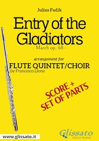 Flute quintet / choir "Entry of the Gladiators" score & parts - Julius Fucik - E-Book