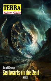 Terra - Science Fiction 15: Seitwärts in die Zeit - Axel Kruse - E-Book