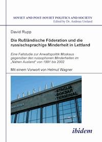 Die Rußländische Föderation und die russischsprachige Minderheit in Lettland - David Rupp - E-Book