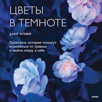 Цветы в темноте - Данг Нгием - Hörbuch