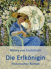 Die Erlkönigin - Nataly von Eschstruth - E-Book