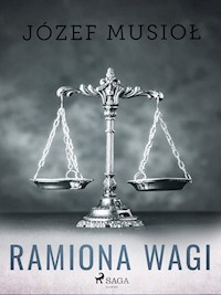 Ramiona wagi - Józef Musiol - E-Book