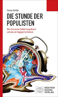 Die Stunde der Populisten - Florian Hartleb - E-Book