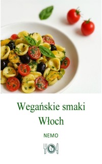 Wegańskie smaki Włoch – serię Terra Vegan wydawnictwa Nemo - Tom 1 - NEMO T. V. - E-Book