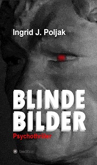 BLINDE BILDER - Ingrid Poljak - E-Book
