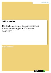 Der Stellenwert des Bezugsrechts bei Kapitalerhöhungen in Österreich 2000-2009 - Sabine Riegler - E-Book