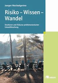 Risiko – Wissen – Wandel - Juergen Weichselgartner - E-Book