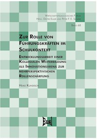 Zur Rolle von Führungskräften im Schulkontext - Heike Kundisch - E-Book