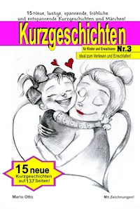 Kurzgeschichten für Kinder und Erwachsene Nr. 3 - Mario Otto - E-Book