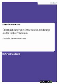 Überblick über die Entscheidungsfindung in der Palliativmedizin - Kerstin Neumann - E-Book