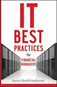 IT Best Practices for Financial Managers - Janice M. Roehl-Anderson - E-Book