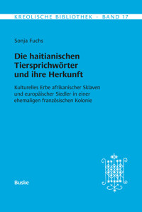 Die haitianischen Tiersprichwörter und ihre Herkunft - Sonja Fuchs - E-Book