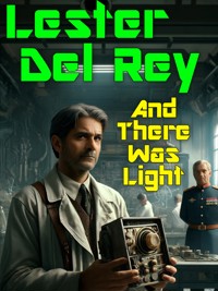 And There Was Light - Lester Del Rey - E-Book
