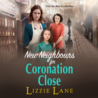 New Neighbours for Coronation Close - The start of a BRAND NEW historical saga series by Lizzie Lane for 2023 (Unabridged) - Lizzie Lane - Hörbuch
