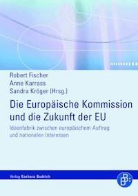 Die Europäische Kommission und die Zukunft der EU - - E-Book