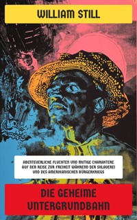 Die geheime Untergrundbahn - William Still - E-Book