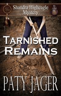 Tarnished Remains: A Shandra Higheagle Myetery - Paty Jager - E-Book