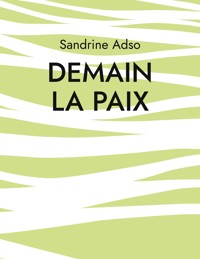 Demain La Paix - Sandrine Adso - E-Book