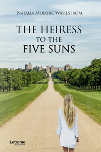 The heiress to the five suns - Natalia Moderc Wahlström - E-Book