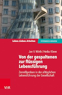 Von der gespaltenen zur verbundenen Lebensführung - Jan V. Wirth - E-Book