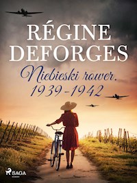 Niebieski rower. 1939-1942 - Régine Deforges - E-Book